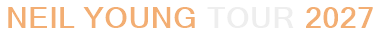 Neil Young Tour 2027